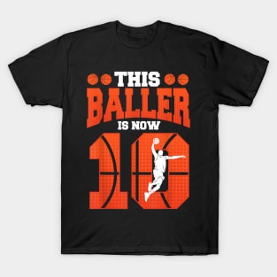 This Baller Is Now 10 Basketball 10th Birthday T-Shirt